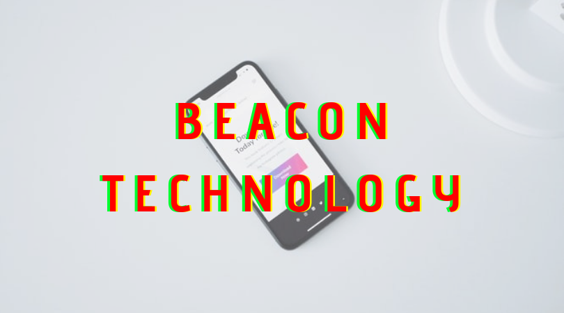 You are currently viewing All About Beacon Technology
