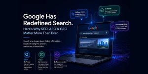 Read more about the article Google Has Redefined Search. Here’s Why SEO, AEO & GEO Matter More Than Ever.